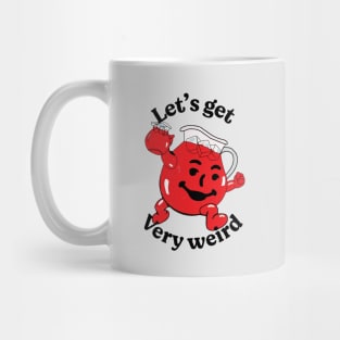 Let's get very weird Mug